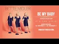 Bette Midler - Be My Baby [Official Audio]