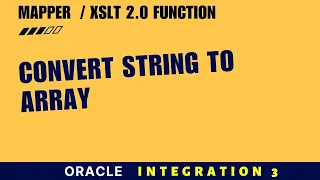How to Convert string to Array in Oracle Integration OIC 3 create-nodeset-from-delimited-string