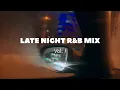Download Lagu Late Night Rnb Mix | (Sza, Snoh Alegra, Drake, Chris Brown \u0026 more) | Chill Rnb Mix