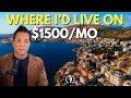 Top 3 Countries I would Live on $1500 a Month