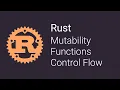 03 Mutability Functions Control Flow Rust Tutorials