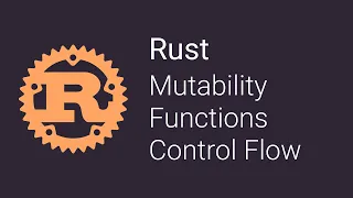 03 Mutability Functions Control Flow Rust Tutorials