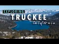 A Day in Truckee California Donner Summit Donner Lake Downtown Truckee