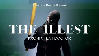 the illest kronik x steady la familia doctor 