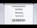 Skirmish Pronunciation spelling meaning synonyms