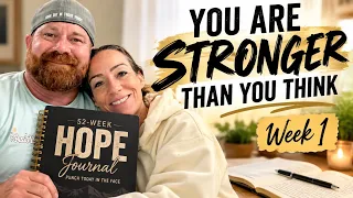 You Are Stronger Than You Think | 52 Weeks of HOPE: Week 1