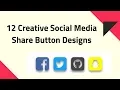 12 Creative CSS3 Social Media Sharing Button UI Design With Cool Hover Effects