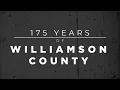 175 Years of Williamson County