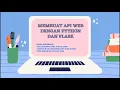 MEMBUAT API WEB DENGAN PYTHON DAN FLASK