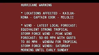 HURRICANE WARNING REMAINS IN EFFECT LOCATIONS AFFECTED Kona - Captain Cook
