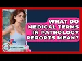 What Do Medical Terms In Pathology Reports Mean - Colon Health Channel
