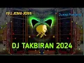 Download Lagu DJ TAKBIRAN JEDAG JEDUG, TAKBIR 2024 DURASI PANJANG