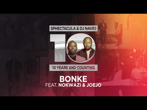 Download MP3 SPHEctacula & DJ Naves feat. Nokwazi & Joejoe - Bonke (Official Audio)