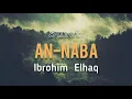 Murottal Merdu Surah An-Naba : Ibrohim Elhaq