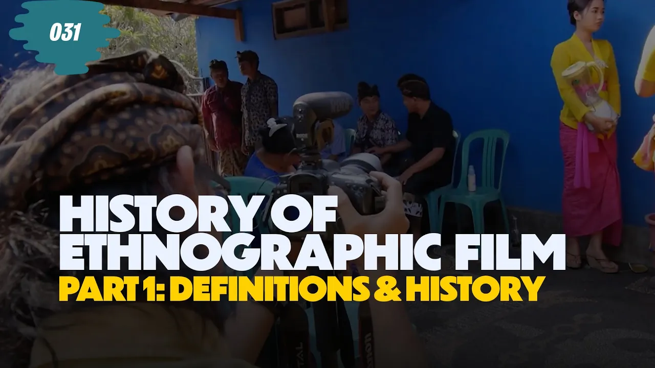 History of Ethnographic Film - Part 1: Definitions and History