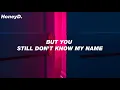 Still Don't Know My Name x Feel Something (Lyrics)
