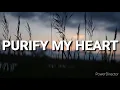 PURIFY MY HEART | Praise & Worship Song lyric video