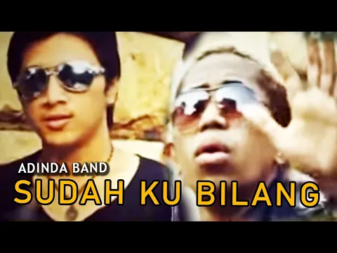 Download MP3 ADINDA Band - Sudah Ku Bilang [Official Music Video Clip]