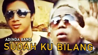 ADINDA Band - Sudah Ku Bilang [Official Music Video Clip]