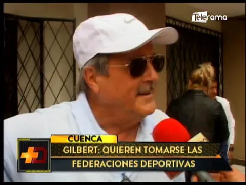 Gilbert: Quieren tomarse las federaciones deportivas