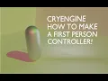 How to make a FPS Controller In Cryengine 5 6