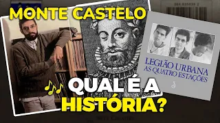 Qual é a história de... "MONTE CASTELO"? (Legião Urbana)
