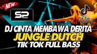 Download DJ CINTA MEMBAWA DERITA [ JUNGLE DUTCH ] TIK TOK FULL BASS MP3