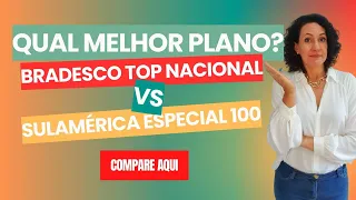 Qual plano de saúde é melhor? Bradesco Saúde Top Nacional ou Sulamérica Especial 100? Compare aqui!