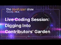 Live Coding Session Digging Into Contributors Garden