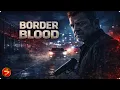Lagu The Border Just Erupted | Full Action Crime Movie