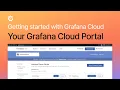 Getting Started with Grafana Cloud Your Grafana Cloud Portal
