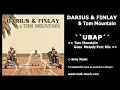 Darius & Finlay & Tom Mountain - UBAP (Tom Mountain Goes Melody Parc Mix)