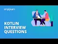 Kotlin Interview Questions and Answers For 2026 Kotlin Interview Questions Simplilearn