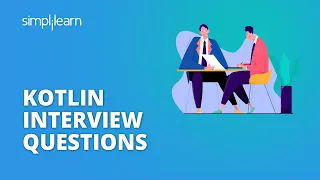 Kotlin Interview Questions and Answers For 2026 Kotlin Interview Questions Simplilearn
