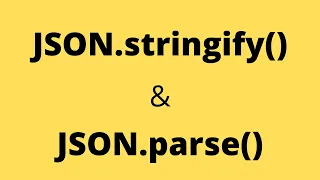 Everything you need to know about JSON stringify and JSON parse
