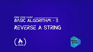 Reverse A String Basic Algorithm - 2 Free Code Camp