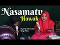 Lagu Nasamatu Hawak - Ning Wilda feat Nyai Hj. Nur Rahmatika pengasuh PPTQ Alhakimiah Depok JABAR