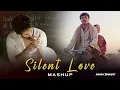 Download Lagu Silent Love Mashup | Judaai | Arijit Singh | Bollywood Sad Songs | Karan Thakare