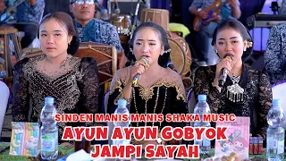 ayun ayun gobyog sinden manis imut imut campursari mat matan shaka musik jampi sayah