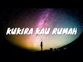 KUKIRA KAU RUMAH - AMIGDALA (Cover by Seivabel Jessica + Lyrics)
