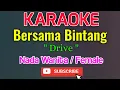 Download Lagu Bersama Bintang Karaoke Nada Wanita / Female - Drive