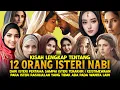 Download Lagu Kisah Lengkap Mengenal 12 Isteri Nabi Muhammad dari Isteri Pertama sampai Akhir