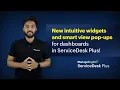 New intuitive widgets and smart view pop-ups for dashboards in ServiceDesk Plus