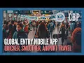 Reducing Airport Wait Times - Using Global Entry Mobile App CBP