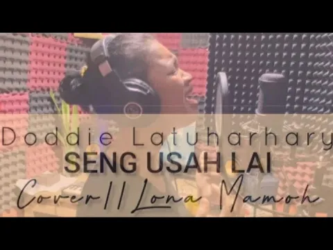 Download MP3 Doddie Latuharhary - Seng Usah Lai ( Cover Lona Mamoh )