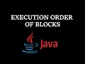 Execution order of blocks in Java