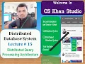 Distributed Query Processing Architecture DDBMS lecture 15