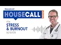the Stress Burnout episode Beaumont HouseCall Podcast