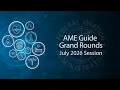 AME Guide Grand Rounds - July 2026
