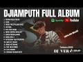 Download Lagu DJIAMPUTH FULL ALBUM LENGKAP TERBARU 2025 VIRAL TIK TOK | SAYANG CLBK DJ VERSION  DJIAMPUTH